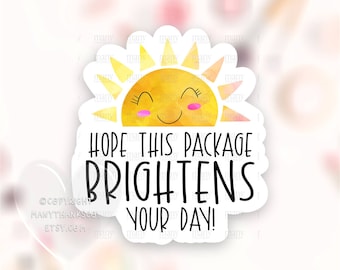 Hope This Package Brightens Your Day Sticker PNG, Small Business Happy Mail Labels, Cute Yellow Sun Package Seals, Cricut Avery Download SVG