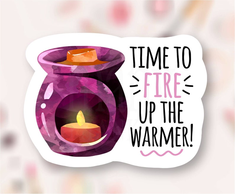 Fire up the Warmer Sticker PNG Scented Wax Melt Business Etsy