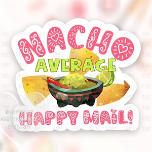 Happy Mail Sticker PNG, Nacho Average Small Business Labels, Cute Mexican Thank You Package Seals, Cricut Avery Silhouette Print Cut SVG