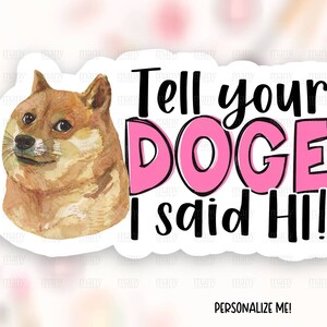 Tell Your Dog I Said Hi Sticker Download, Funny Doge Small Business Happy Mail Label, Shop Package Decal, Cricut Silhouette Template PNG SVG