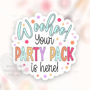 May include: A colorful sticker with the text "Woohoo! Your Party Pack is here!" surrounded by confetti dots.