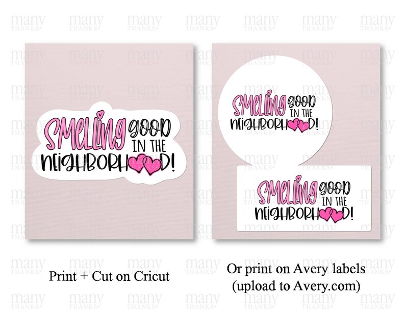 May include: Two printable sticker designs with pink hearts and the text "Smelling good in the neighborhood!"  The first design is a circle and the second is a rectangle.
