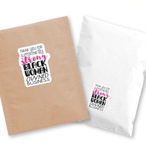 May include: Thank you for supporting this strong Black woman owned business. A sticker with this text on a brown paper envelope.