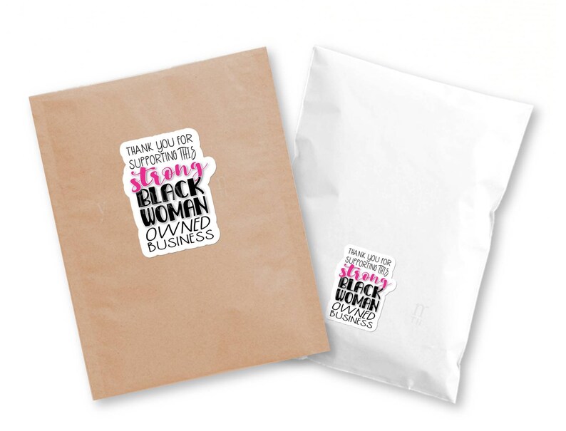 May include: Thank you for supporting this strong Black woman owned business. A sticker with this text on a brown paper envelope.