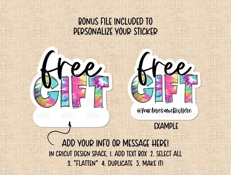 May include: A digital download of a "Free Gift" sticker design with a tie-dye pattern in pink, blue, and green. The design includes instructions for customizing the sticker in Cricut Design Space.