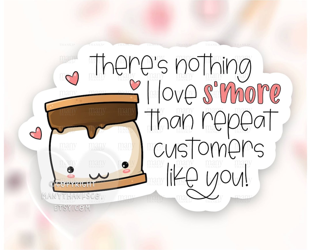 Thank You Repeat Customer Sticker PNG, Smores Pun Small Business Happy ...