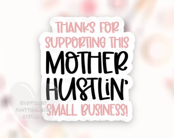Mother Hustlin&#39; Small Business Sticker PNG, Funny Happy Mail Package Labels, Cute Shop Thank You Seals, Cricut Avery Print Cut Download SVG