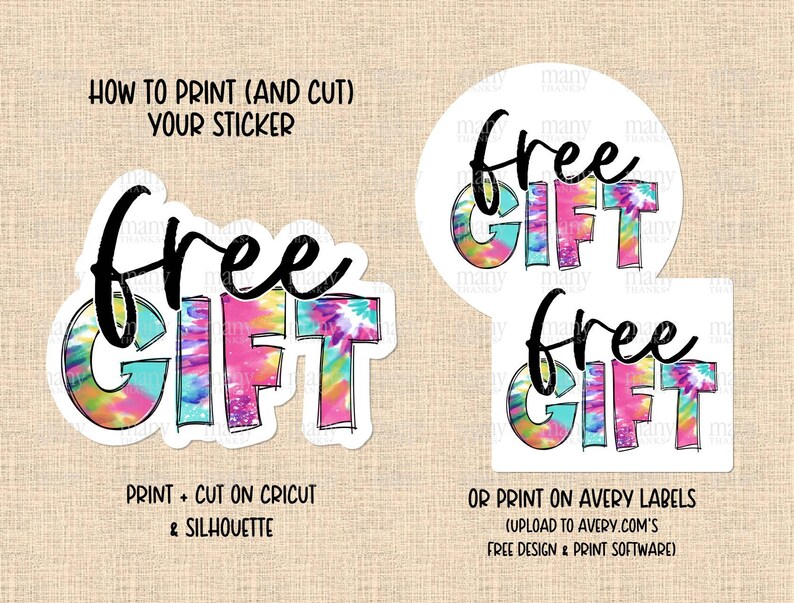 May include: Two printable sticker designs with a tie-dye background and the text "free gift" in black. Instructions for printing and cutting the stickers are included.