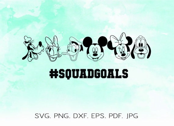 Squad Goals Disney Squad Goals Svg Squadgoals Mickey Mouse Etsy