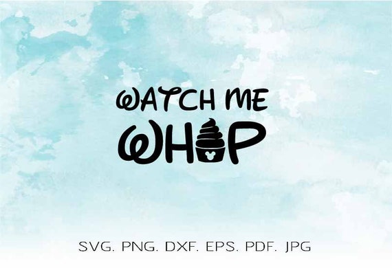 Disney Svg Watch Me Whip Svg Mickey Mouse Svg Disney Quotes Etsy