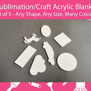 Set of 5, Acrylic Sublimation Blanks - 3mm Thick - Any Shape, Many Sizes, Multiple Colours - Perfect for at home crafting