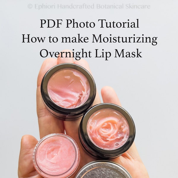 DIY Recipe, Making Moisturizing Overnight Lip Mask for Beginners, PDF Digital Step by Step Guide, Do It Yourself Lip Balm Gloss for Dry Lips