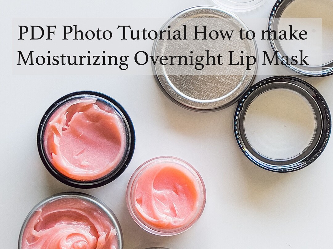 PDF Photo Tutorial, How to Make Moisturizing Overnight Lip Mask, Balm
