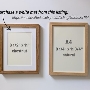 May include: Two rectangular wooden picture frames. The left frame is chestnut colored with a white mat, labeled 8 1/2" x 11". The right frame is natural colored, labeled A4 and 8 1/4" x 11 3/4". Text above the left frame reads: Purchase a white mat from this listing: https://annecraftedco.etsy.com/listing/1035029184