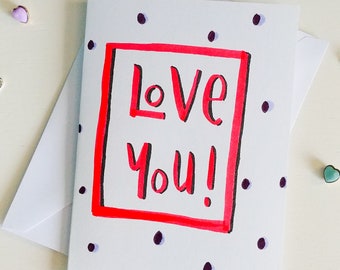 Love You! Card, Handmade Greeting Card, Love Card, Valentine's Day Card, Hand Drawn Card, Blank Card, Romantic Card, Fun Card, Pink Card