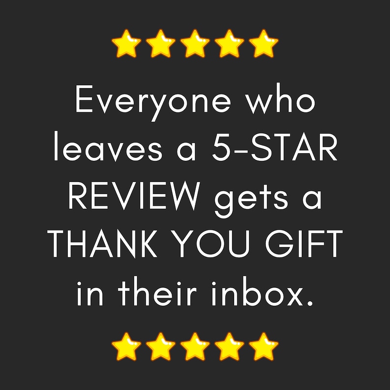 May include: Black background with white text and yellow star graphics. The text reads: "Everyone who leaves a 5-STAR REVIEW gets a THANK YOU GIFT in their inbox."