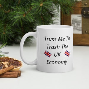 Truss Me Funny Political Coffee Mug Gift | Liz Truss Humorous Coffee Cup | Prime Minister Mug Gift | Conservative Party Mug Gift
