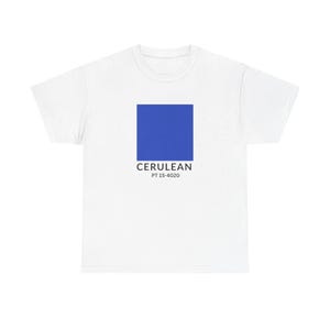 May include: White t-shirt featuring a square of cerulean blue color with the text "CERULEAN" and "PT 15-4020" printed below. The shirt is a classic crew neck style.