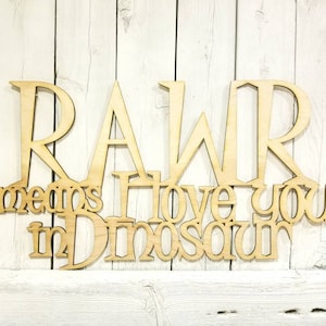 RAWR means I love you in Dinosaur - laser wood cut sign wall decor unfinished baby shower boy nursery gift quote phrase saying roar