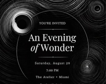 Op de afbeelding: Een zwarte uitnodigingskaart met witte cirkelvormige wervelpatronen en de tekst: YOU'RE INVITED, An Evening of Wonder, Saturday, August 29, 7:00 PM, The Atelier, Miami, Cocktail Attire, RSVP: hello@example.com.