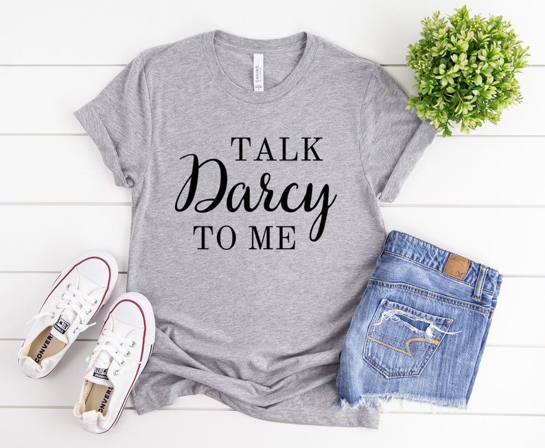 Pride and Prejudice Shirt Talk Darcy To Me Shirt Pemberley | Etsy