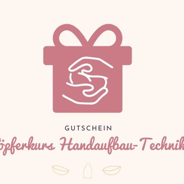 Gutschein Töpferkurs Handaufbautechniken