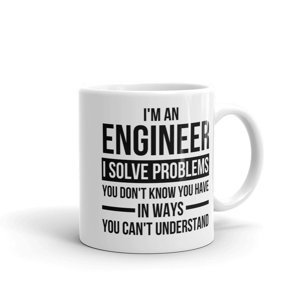 Engineer Funny Mug Engineer Gift Engineering Mug Etsy