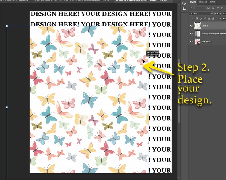 May include: A white background is covered with a pattern of colorful butterflies in various sizes and colors, including blue, yellow, pink, and orange. The text "DESIGN HERE! YOUR DESIGN HERE! YOUR" is at the top.