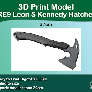 May include: A 3D-printed, dark gray hatchet, 37cm long, with the text "RE9 Leon S Kennedy Hatchet." The hatchet features a blade, a handle, and a circular cutout. The image also includes text indicating it is a digital STL file, scaled to size.