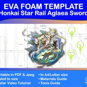 May include: A printable EVA foam template for a sword from the video game Honkai Star Rail. The template is in A4/Letter size and includes a materials guide and tools guide. The template is for the Aglaea Sword.
