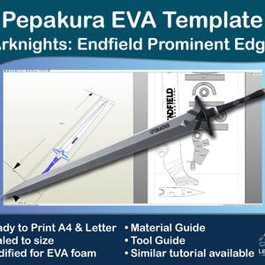 Puede incluir: Una plantilla digital para una espada de Arknights: Endfield, diseñada para espuma EVA. La imagen muestra un diagrama detallado y un modelo 3D de la espada. El texto incluye "Pepakura EVA Template" y "Ready to Print A4 & Letter".