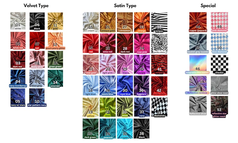May include: A fabric swatch chart showcasing various velvet, satin, and special fabric types. The chart displays a range of colors, including white, black, red, blue, and gold, with patterns like stripes, polka dots, and diamonds. Each swatch is labeled with a number and color name.