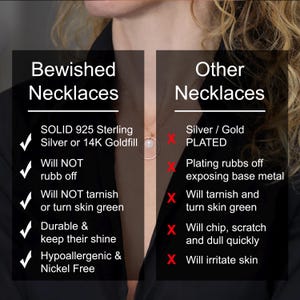 May include: A comparison chart highlighting the differences between Bewished necklaces and other necklaces. Bewished necklaces are made with solid 925 sterling silver or 14K goldfill, while other necklaces are silver or gold plated. Bewished necklaces are durable, hypoallergenic, and nickel-free, while other necklaces may tarnish, chip, scratch, and irritate skin.