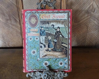 Antique children's book "Good Friend", Adelheid Wildermuth, circa 1880/90, illustrated, antiquarian, 19th-century children's book, collector's item