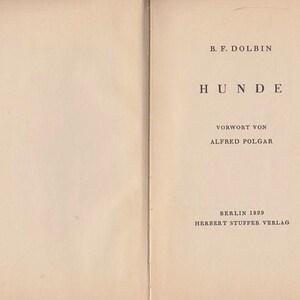 May include: Book cover with the title "HUNDE" by B.F. Dolbin. The book has a foreword by Alfred Polgar and was published in Berlin in 1929 by Herbert Stuffer Verlag.