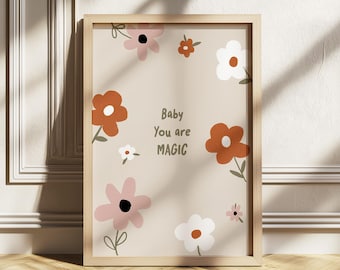 Baby You Are Magic - Floral Nursery Wall Art, Positive Quote Kids Room Decor, Boho Neutral Baby room art,  Whimsical Montessori Poster