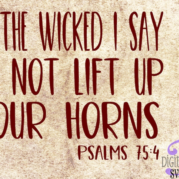 Do not lift up your horns psalms SVG DXF