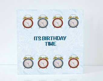 It's Birthday Time Birthday Card - Clock Greetings Card - Clock