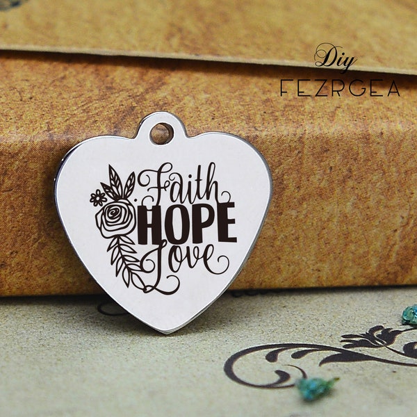 Faith hope love Stainless Steel Charm,Personalized Rose Laser Engraved Charms,Custom charms,Necklace Bangle Charms
