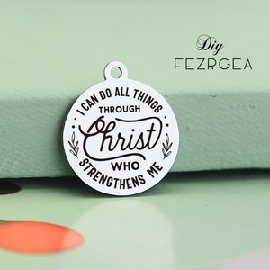 I can do all things through christ who strengthens me Stainless Steel Charm Personalized Laser Engraved Charms,Custom charms 668