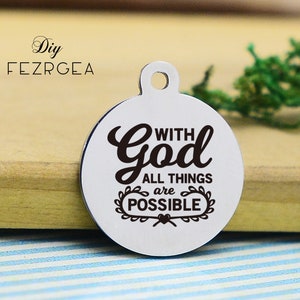 With god all things are possible Stainless Steel Charm,Personalized jesus Charms,Custom charms/Pendants,Necklace Bangle Charms