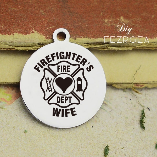 Firefighter's wife Stainless Steel Charm,Personalized Fire control Engraved Charms,Custom charms/Pendants,Necklace Bangle Charms