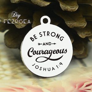 Be strong and courageous Stainless Steel Charm,Personalized Jesus Charms,Custom charms/Pendants,Necklace Bangle Charms