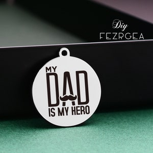 Mi papá es mi héroe encanto de acero inoxidable, encantos personalizados personalizados, encantos personalizados / colgantes