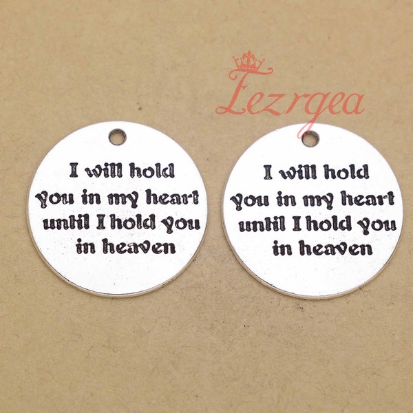 10PCS Antique silver  I will hold you in my heart until I hold you in heaven charms. word pendants. CY245