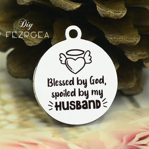 Bendecido por Dios encanto de acero inoxidable, personalizado spoiled por mi marido encantos, encantos personalizados / colgantes, encantos de brazalete de collar