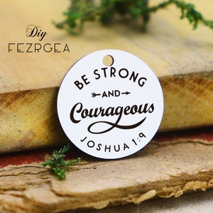 Be strong and courageous Stainless Steel Charm,Personalized Joshua 1:9 Engraved Charms,Custom charms/Pendants,Necklace Bangle Charms