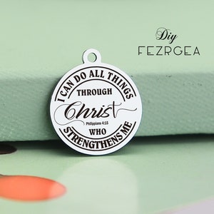 I can do all things through christ who strengthens me Stainless Steel Charm Personalized Laser Engraved Charms,Custom charms 667