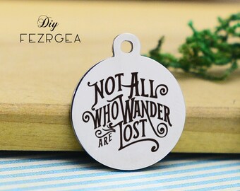 Not all Stainless Steel Charm,Personalized who wander are lost Engraved Charms,Custom charms/Pendants,Necklace Bangle Charms