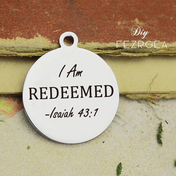 I am redeemed Stainless Steel Charm,Personalized Isaiah 43:1 Engraved Charms,Custom charms/Pendants,Necklace Bangle Charms